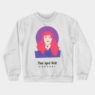 Phyllis Nefler - That Aged Well Crewneck Sweatshirt